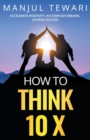 Image for How to Think 10 X