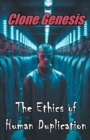 Image for Clone Genesis : The Ethics of Human Duplication