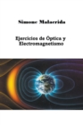 Image for Ejercicios de Optica y Electromagnetismo