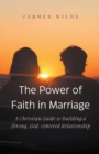 Image for The Power of Faith in Marriage