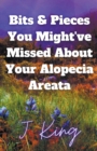 Image for Bits &amp; Pieces You Might&#39;ve Missed About Your Alopecia Areata