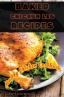 Image for Baked Chicken Leg Recipes : A Healthy Chicken Cookbook