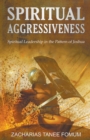 Image for Spiritual Aggressiveness (Spiritual Leadership in The Pattern of Joshua)