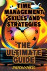 Image for Time Management Skills and Strategies : The Ultimate Guide