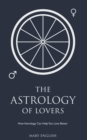 Image for The Astrology of Lovers, How Astrology Can Help You Love Better
