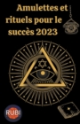 Image for Amulettes Et Rituels pour le succes 2023