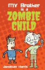 Image for My Brother is a Zombie Child