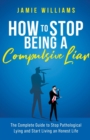 Image for How To Stop Being a Compulsive Liar