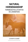 Image for Natural Horsemanship (Termeszetes Lotartas es Lokikepzes)
