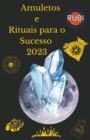Image for Amuletos e Rituais para o Sucesso 2023