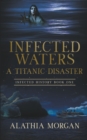 Image for Infected Waters : A Titanic Disaster