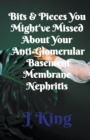 Image for Bits &amp; Pieces You Might&#39;ve Missed About Your Anti-Glomerular Basement Membrane Nephritis