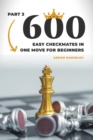 Image for 600 Easy Checkmates in One Move for Beginners, Part 3