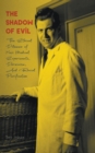 Image for The Shadow of Evil The Ethical Dilemma of Nazi Medical Experiments, Darwinism, And Racial Purification