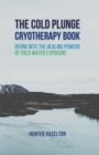 Image for The Cold Plunge Cryotherapy Book