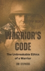 Image for Warrior&#39;s Code : The Unbreakable Ethics of a Warrior