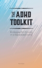 Image for The ADHD Toolkit - Strategies For Thriving In A Fast-paced World