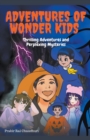 Image for Adventure of Wonder Kids : Thrilling Adventures and Perplexing Mysteries