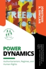 Image for Power Dynamics : Authoritarianism, Regimes, and Human Rights: Analyzing Authoritarian Regimes, Consolidation of Power, and Impact on Human Rights