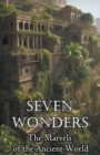 Image for Seven Wonders : The Marvels of the Ancient World