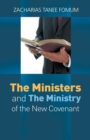 Image for The Ministers And The Ministry of The New Covenant