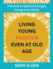 Image for Living Young Forever Even at Old Age