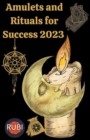 Image for Amulets and Rituals For Success 2023