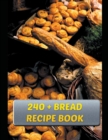 Image for 240 + Bread Recipe Book