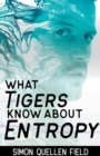 Image for What Tigers Know About Entropy