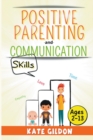 Image for Positive Parenting and Communication Skills (Ages 2-13)