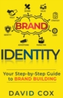 Image for Brand Identity Your Step-by-Step Guide To Brand Building