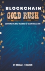 Image for Blockchain Gold Rush : Surviving The Wild Wild West of Decentralization