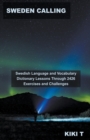 Image for Sweden Calling : Swedish Language and Vocabulary Dictionary Lessons Through 2426 Exercises and Challenges