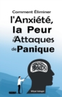 Image for Comment Eliminer l&#39;Anxiete, la Peur et les Attaques de Panique