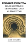 Image for Rozmowa Sokratesa : Dialog Sokratejski i Metoda Sokratejska w Uproszczeniu