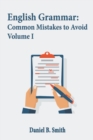 Image for English Grammar : Common Mistakes to Avoid Volume I