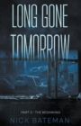 Image for Long Gone Tomorrow : Part 3 - The Beginning
