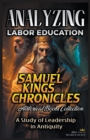 Image for Analyzing Labor Education in Samuel, kings and Chronicles : A Study of Leadership in Antiquity