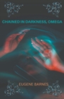 Image for Chained In Darkness Omega