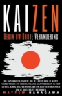 Image for Kaizen - Begin uw Grote Verandering - De Japanse Filosofie die je Leert Hoe je Kunt Verbeteren en Vooruitgang Kunt Boeken in Het Leven. Krijg Zelfbewustzijn en Zelfvertrouwen om je Succes te Bereiken