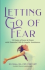 Image for Letting Go of Fear 12 Gates of Love &amp; Power with Essential Oils &amp; Angelic Assistance