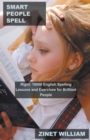 Image for Smart People Spell Right : 10000 English Spelling Lessons and Exercises for Brilliant People