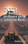Image for 2027 Hvordan jordboere delte planeten Mars