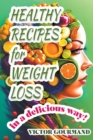 Image for Healthy Recipes for Weight Loss in a Delicious Way