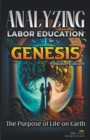 Image for Analyzing the Education of Labor in Genesis : The Purpose of Life on Earth