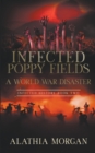 Image for Infected Poppy Fields : A World War Disaster