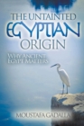 Image for The Untainted Egyptian Origin
