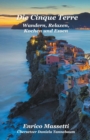 Image for Die Cinque Terre Wandern, Relaxen, Kochen und Essen