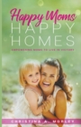 Image for Happy Moms, Happy Homes