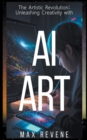 Image for The Artistic Revolution : Unleashing Creativity with AI Art
